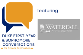 Duke First Year and Sophomore Conversations for Career Exploration featuring Waterfall Asset Management.